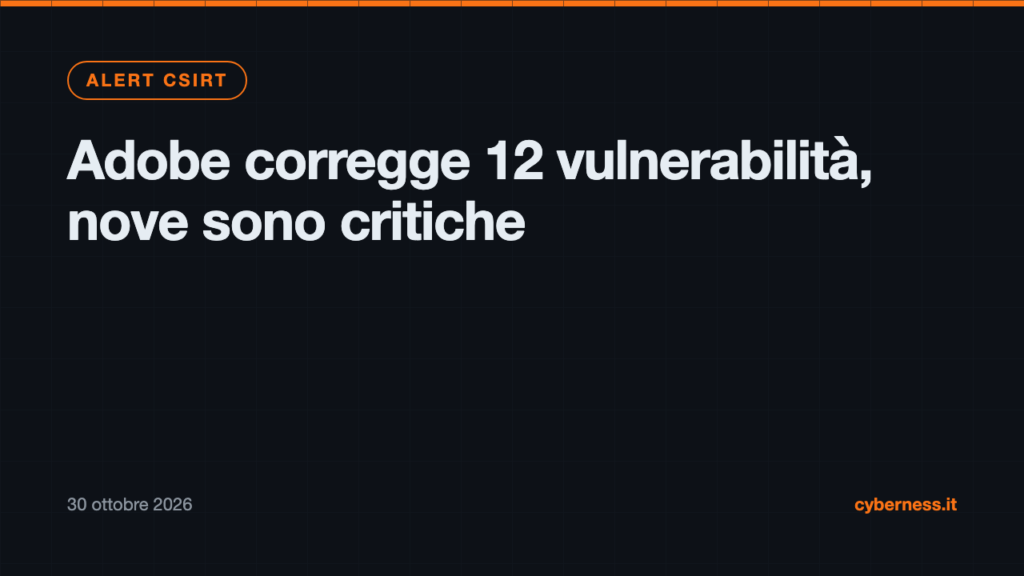 Adobe corregge 12 vulnerabilità, nove sono critiche