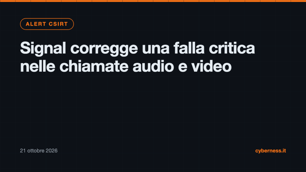 Signal corregge una falla critica nelle chiamate audio e video